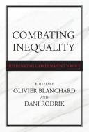 Combating Inequality: Rethinking Government's Role di Olivier Blanchard, Dani Rodrik edito da MIT PR
