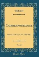 Correspondance, Vol. 15: Annees 1770-1771, Nos. 7805-8451 (Classic Reprint) di Voltaire edito da Forgotten Books