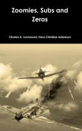 Ebook Zoomies, Subs, and Zeros (Annotated) di Charles A. Lockwood, Hans Christian Adamson edito da Merlin Books