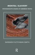 Mental Slavery di Barbara Fletchman Smith edito da Taylor & Francis Ltd