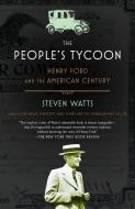The People's Tycoon di Steven Watts edito da Random House USA Inc