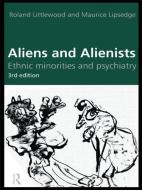 Aliens and Alienists di Maurice Lipsedge, Roland Littlewood edito da Taylor & Francis Ltd