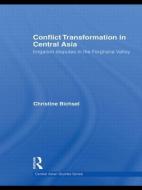 Conflict Transformation in Central Asia di Christine Bichsel edito da Routledge