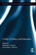 Civility in Politics and Education di Deborah Mower edito da Taylor & Francis Ltd