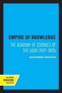 Empire Of Knowledge di Alexander Vucinich edito da University Of California Press
