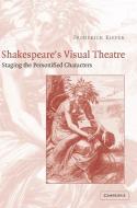 Shakespeare's Visual Theatre di Frederick Kiefer edito da Cambridge University Press