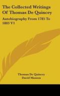 The Collected Writings Of Thomas De Quin di THOMAS DE QUINCEY edito da Kessinger Publishing
