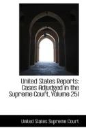 United States Reports di United States Supreme Court edito da Bibliolife