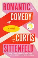 Romantic Comedy di Curtis Sittenfeld edito da Random House LCC US