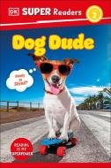 DK Super Readers Level 2 Dog Dude di Dk edito da DK Publishing (Dorling Kindersley)