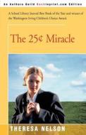 The 25 Cents Miracle di Theresa Nelson edito da Backinprint.com
