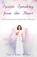 Spirits Speaking From The Heart di Eileen McGlone edito da Iuniverse