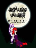 The Swamp Fairy di Robin Bee Owens edito da Ted E\Beans