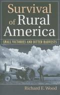 Survival of Rural America di Richard E. Wood edito da University Press of Kansas