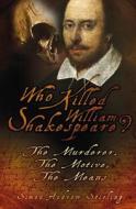 Who Killed William Shakespeare? di Simon Stirling edito da The History Press Ltd