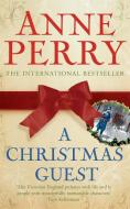 A Christmas Guest (Christmas Novella 3) di Anne Perry edito da Headline Publishing Group