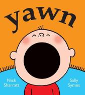 Yawn di Sally Symes edito da Candlewick Press (MA)