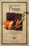 A Word That Sets Free: First Lesson Sermons for Sundays After Pentecost (Last Third) Cycle C di Mark Ellingsen edito da CSS Publishing Company