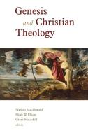 Genesis and Christian Theology di Nathan Macdonald edito da WILLIAM B EERDMANS PUB CO