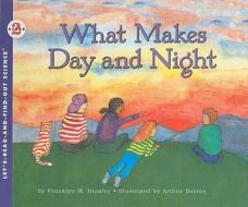 What Makes Day and Night di Franklyn Mansfield Branley edito da Perfection Learning