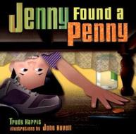 Jenny Found a Penny di Trudy Harris edito da Millbrook Press