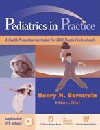 Pediatrics in Practice di Henry H. Bernstein edito da Springer Publishing Company