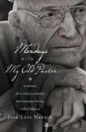 Mondays with My Old Pastor di Jose Luis Navajo edito da Thomas Nelson Publishers