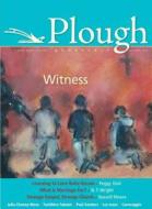 Plough Quarterly No. 6: Witness di Russell Moore, Peggy Gish, N. T. Wright edito da PLOUGH PUB HOUSE