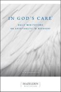 In God's Care: Daily Meditations on Spirituality in Recovery di Karen Casey, Homer Pyle edito da HAZELDEN PUB