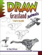 Draw Grassland Animals di Doug Dubosque edito da PEEL PROD INC