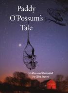 Paddy O'Possum's Tale di Clint Brown edito da Jackson Creek Press