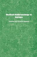 Medical Anthropology in Europe di Doreen Montag, Elisabeth Hsu edito da Sean Kingston Publishing