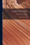 Lake Passaic: An Extinct Glacial Lake di Henry Barnard Kümmel edito da LEGARE STREET PR