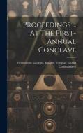 Proceedings ... At The First- Annual Conclave edito da LEGARE STREET PR