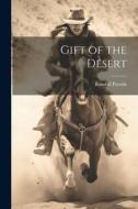 Gift of the Desert di Randall Parrish edito da LEGARE STREET PR