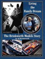 Living the Family Dream - The Brinkworth Models Story di Al Brinkworth edito da BRINKWORTH MODELS