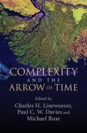 Complexity and the Arrow of Time edito da Cambridge University Press