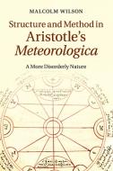 Structure and Method in Aristotle's Meteorologica di Malcolm Wilson edito da Cambridge University Press