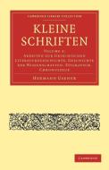 Kleine Schriften - Volume 3 di Usener Hermann, Hermann Usener edito da Cambridge University Press