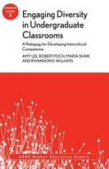 Engaging Diversity in Undergraduate Classrooms: A Pedagogy for Developing Intercultural Competence di Amy Lee edito da Jossey Bass