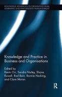 Knowledge and Practice in Business and Organisations edito da Taylor & Francis Ltd