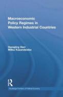 Macroeconomic Policy Regimes in Western Industrial Countries di Hansjorg Herr, Milka Kazandziska edito da Taylor & Francis Ltd