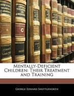 Their Treatment And Training di George Edward Shuttleworth edito da Bibliolife, Llc