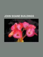 John Soane buildings edito da Books LLC, Reference Series