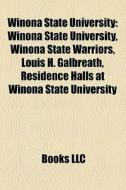 Winona State University: Winona State Un di Books Llc edito da Books LLC, Wiki Series