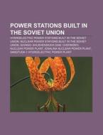Power Stations Built In The Soviet Union di Books Llc edito da Books LLC, Wiki Series
