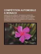 Comp Tition Automobile Monaco: Grand P di Livres Groupe edito da Books LLC, Wiki Series