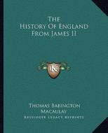 The History of England from James II di Thomas Babington Macaulay edito da Kessinger Publishing