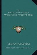 The Poems of Winthrop Mackworth Praed V2 (1865) the Poems of Winthrop Mackworth Praed V2 (1865) di Derwent Coleridge edito da Kessinger Publishing