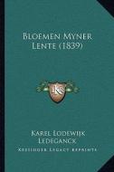 Bloemen Myner Lente (1839) di Karel Lodewijk Ledeganck edito da Kessinger Publishing